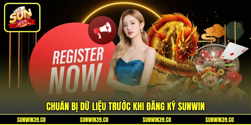 Chuẩn bị dữ liệu trước khi đăng ký Sunwin