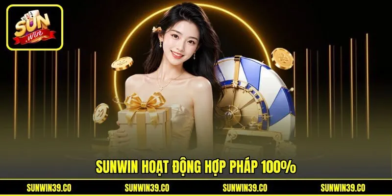 Sunwin hoạt động hợp pháp 100%
